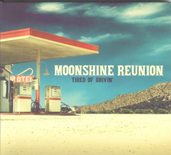 Moonshine Reunion - Tired Of Drivin'